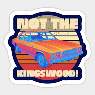 Not The Kingswood Sticker